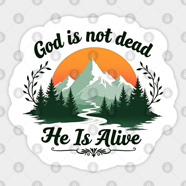 God is Not Dead, He is Alive: Sunrise Over Mountains Sticker by Rox